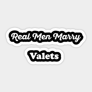 Real Men Marry Valets Gift for Husband T-Shirt Sticker